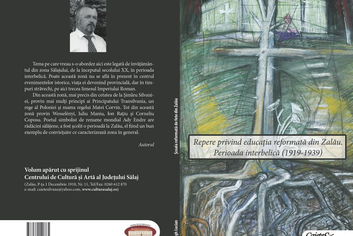 Lansare de carte la Centrul de Cultură: Repere privind educaţia reformată din Zalău. Perioada interbelică (1919-1939)” – Balogh Lucian-Claudiu