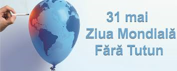 31 mai  - ''Ziua Mondială fără Tutun''. Fumatul, principala cauză a bolilor pulmonare